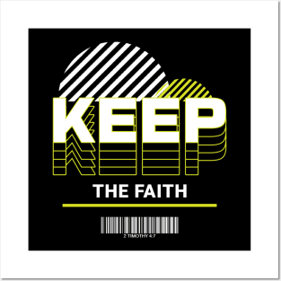 Keep the Faith - 2 Timothy 4:7 Posters and Art